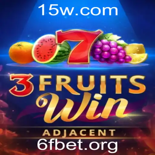 3FruitsWin: Descubra as Regras e Estratégias do Jogo de Apostas com 6f Bet